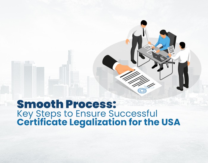 Key Steps to Ensure Successful Certificate Legalization for the USA