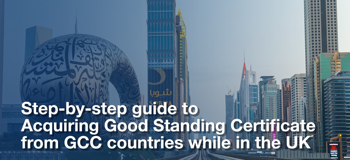 Step-by-Step Guide to Acquiring Good Standing Certificate from GCC Countries While in the UK - Complete Instructions for UK Residents to Obtain Good Standing Certification from Gulf Cooperation Council Nations.