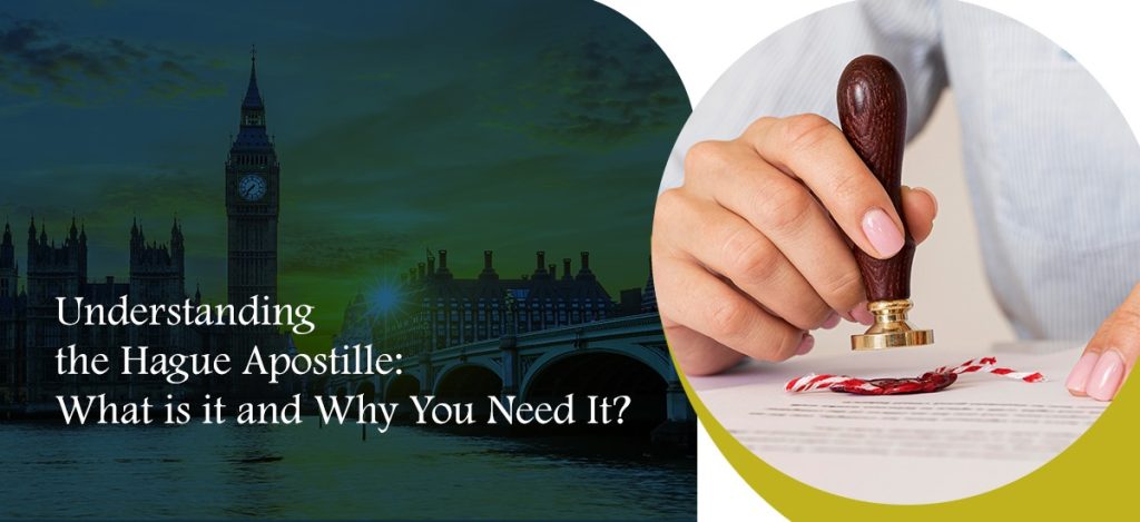 Understanding the Hague Apostille: A guide to its purpose, importance, and process for international document legalization, featuring an iconic view of Big Ben and a close-up of a hand sealing documents with a wax stamp.