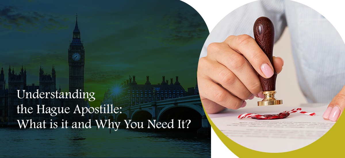 Understanding the Hague Apostille: A guide to its purpose, importance, and process for international document legalization, featuring an iconic view of Big Ben and a close-up of a hand sealing documents with a wax stamp.