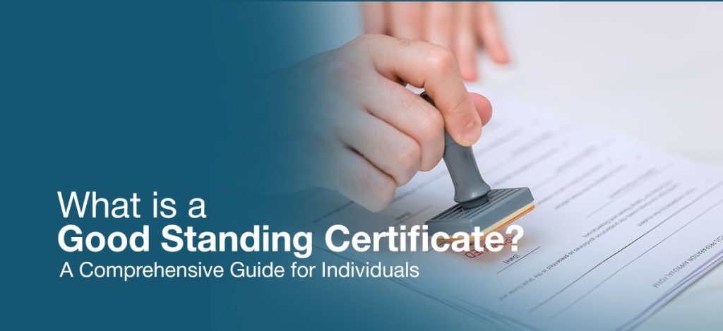 A person’s hand holding a stamp over a document, with the text "What is a Good Standing Certificate? A Comprehensive Guide for Individuals" displayed on the image.