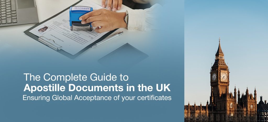 Apostille documents in the UK guide - ensuring global acceptance of certificates, featuring a hand stamping an approved document and a view of Big Ben.