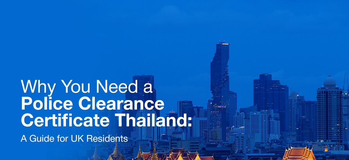 Skyline of Bangkok, Thailand, with text overlay reading 'Why You Need a Police Clearance Certificate Thailand: A Guide for UK Residents.' Essential guide for obtaining a Thai Police Clearance Certificate for UK citizens.
