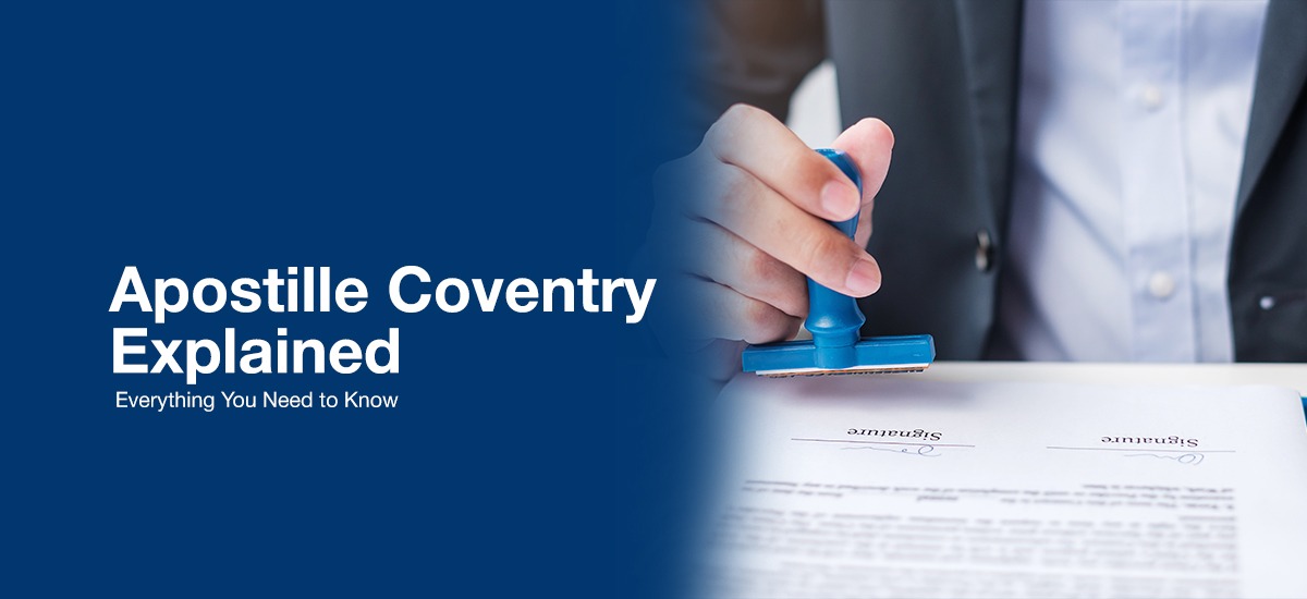 Understanding Apostille Services in Coventry: Complete Guide for Document Legalization with a Notary Seal