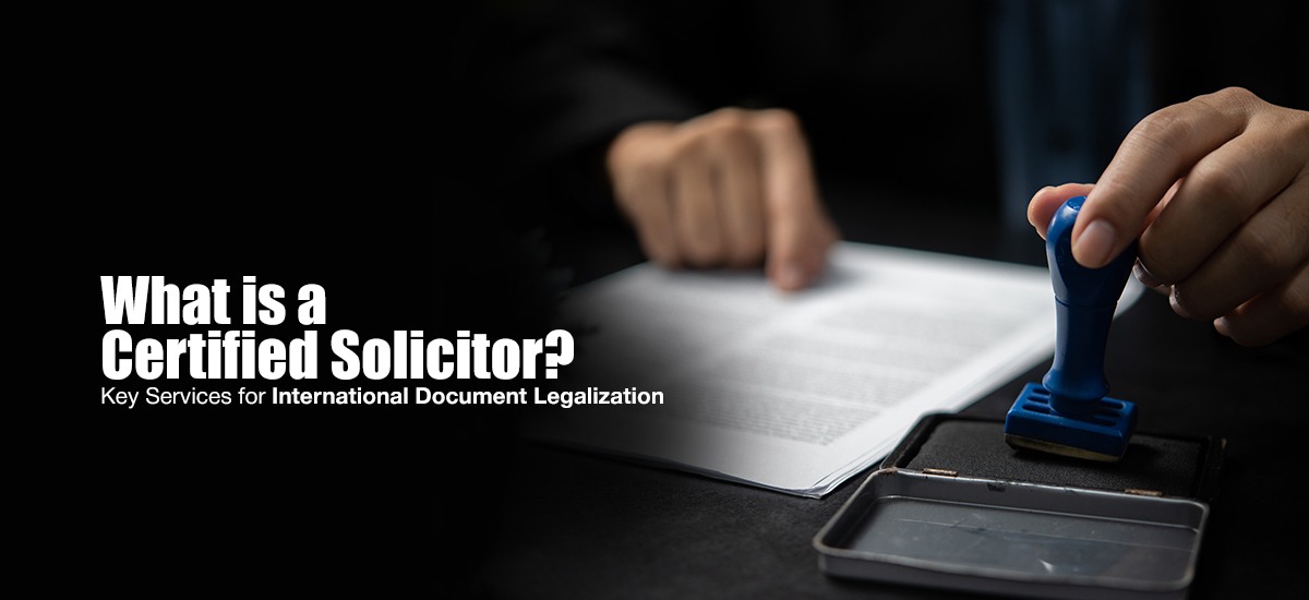 Person stamping a document with a blue stamp, emphasizing the role of a certified solicitor in international document legalization, accompanied by bold text reading 'What is a Certified Solicitor? Key Services for International Document Legalization.