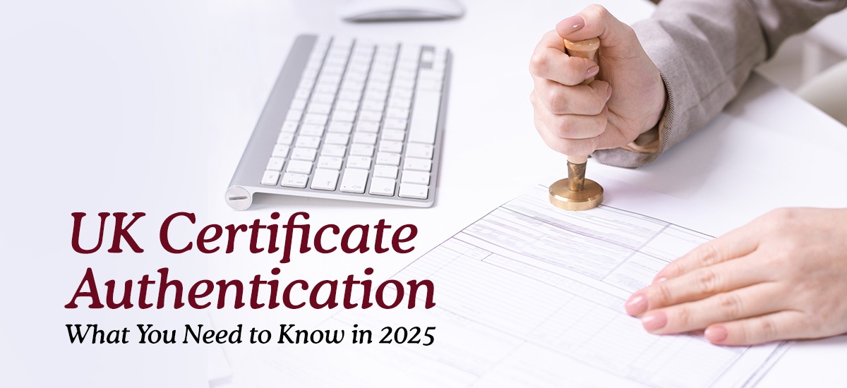 Close-up of a hand pressing a golden stamp onto a document, with the title 'UK Certificate Authentication: What You Need to Know in 2025' displayed prominently.