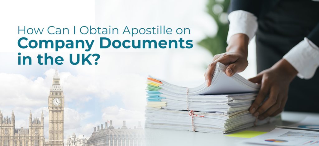 How to obtain an apostille on company documents in the UK - Business paperwork verification.