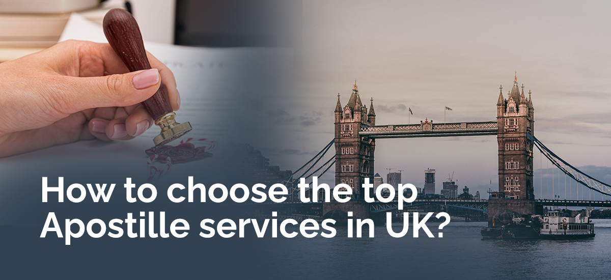 How to choose the top apostille services in the UK?