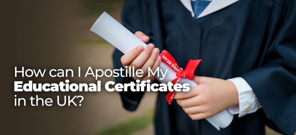 How to apostille educational certificates in the UK – A graduate in a gown holding a educational certificate.