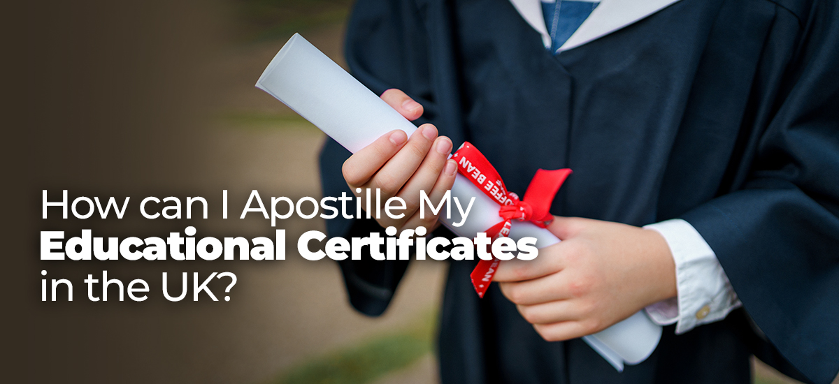 How can I Apostille My Educational Certificate in the UK?
