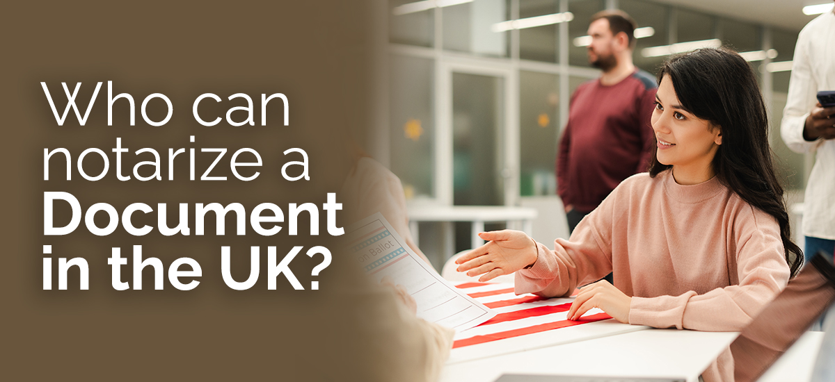 Who can notarize a document in the UK?