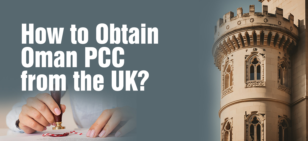 How to Get an Oman PCC from the UK?