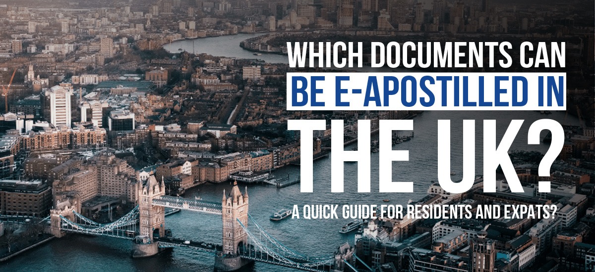 Which Documents Can Be E-Apostilled in the UK? A Quick Guide for Residents and Expats?