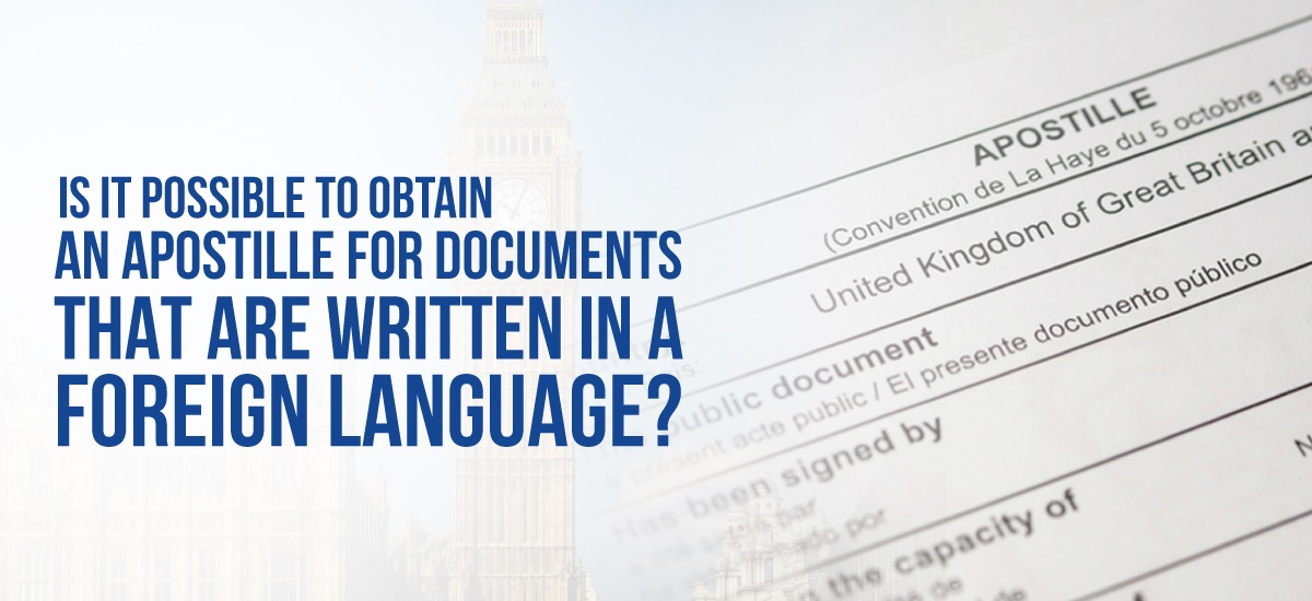 Is it possible to obtain an apostille for certificates that are written in a foreign language?