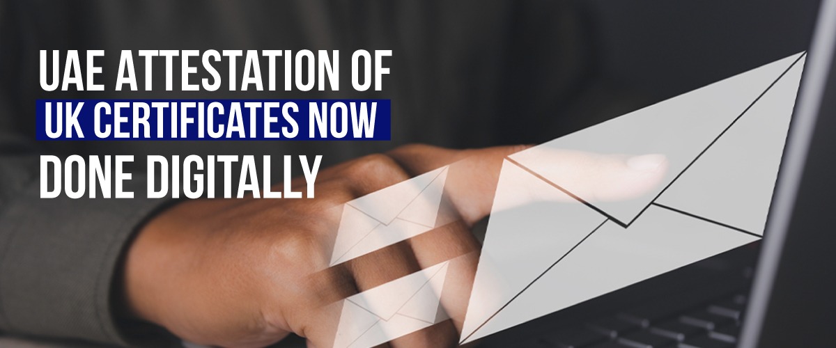 UAE Attestation of UK Certificates Now Done Digitally