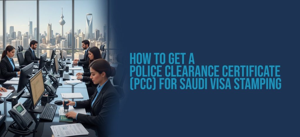 How to Get PCC for Saudi Visa Stamping