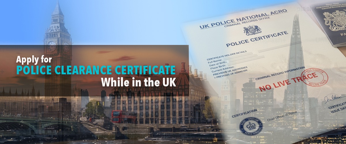 How to Apply for a Police Clearance Certificate while in the UK