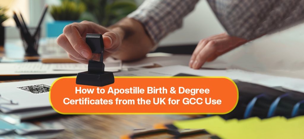 apostille services for birth and degree certificates for GCC