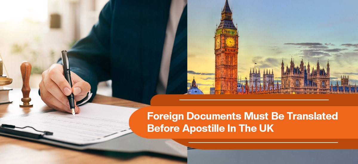 Foreign Documents Must Be Translated Before an Apostille in the UK