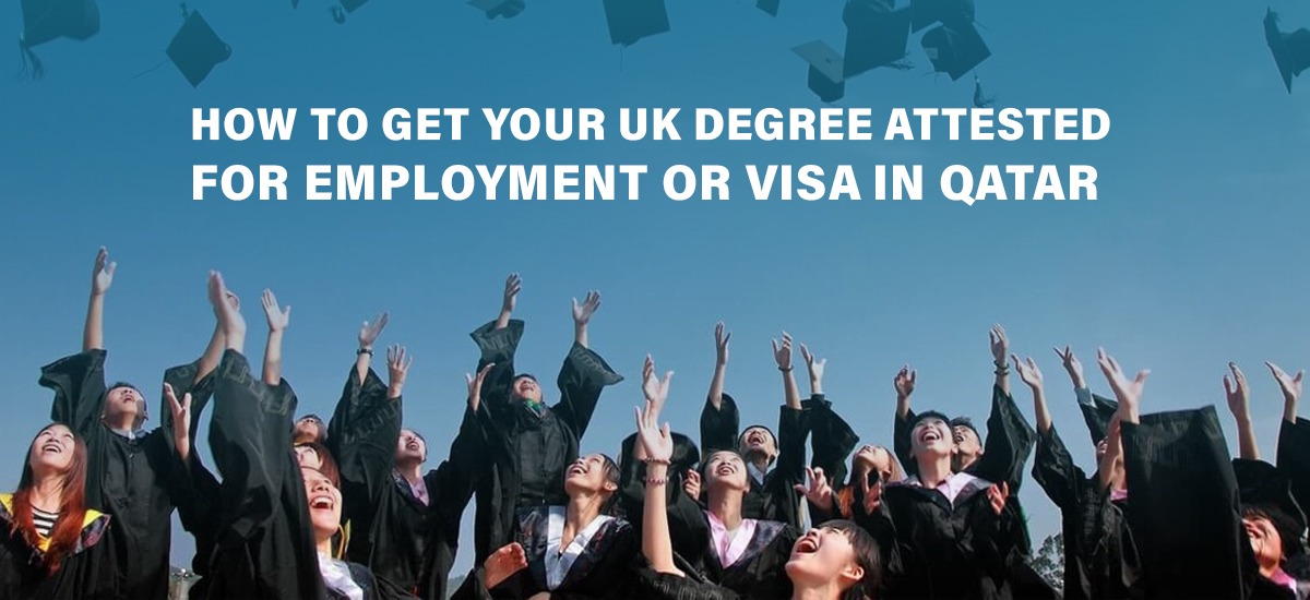 How to Get Your UK Degree Attested for Employment or Visa in Qatar