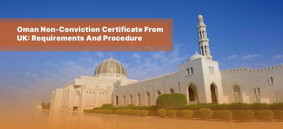 Oman Non-Conviction Certificate From the UK: Requirements and Procedure