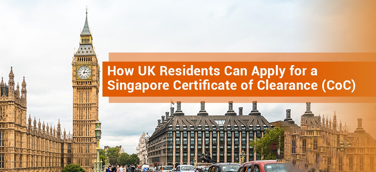How UK Residents Can Apply for a Singapore Certificate of Clearance (CoC)
