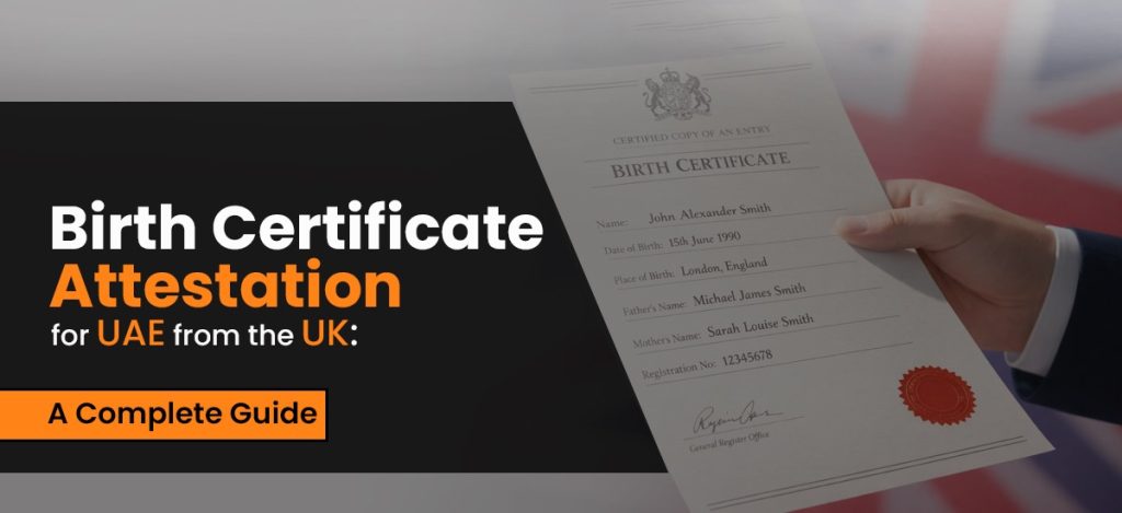 Birth Certificate Attestation for UAE from the UK