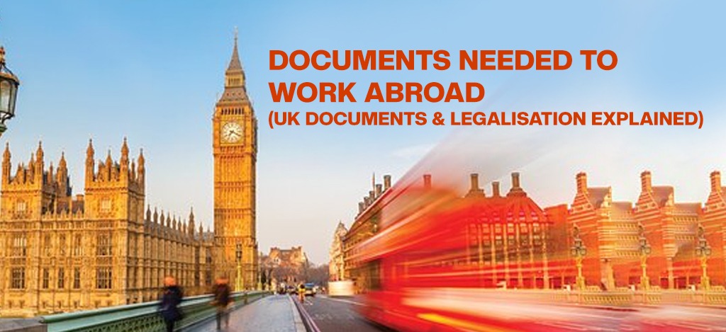 Documents Needed to Work Abroad from the UK: Legalisation Guide