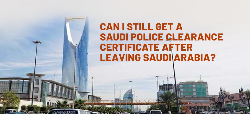 Saudi police clearance certificate for applicants outside Saudi Arabia